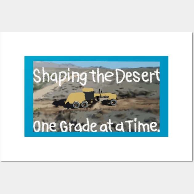 Motor Grader grading the road in the Nevada Desert. Wall Art by GATdesigns